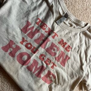 Cute “text me when you get home” Gray T-Shirt with Pink Text